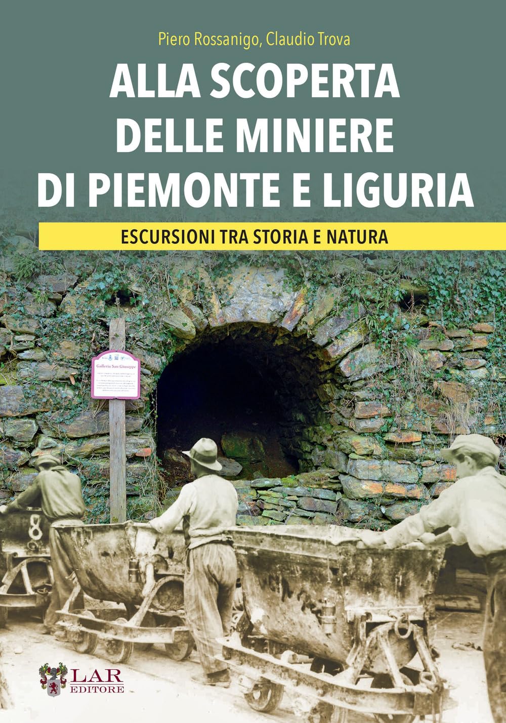 Alla Scoperta Delle Miniere Di Piemonte E Liguria. Escursioni Tra Storia E Natura - 4
