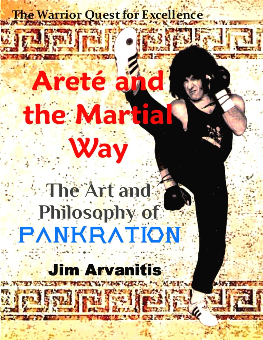 Areté and the Martial Way: The Art and Philosophy of Pankration