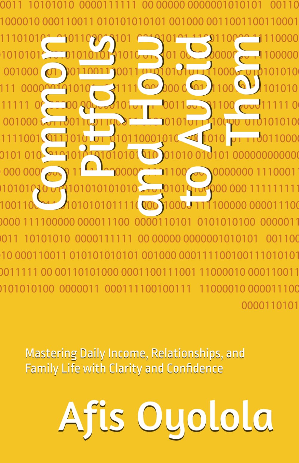 Common Pitfalls and How to Avoid Them: Mastering Daily Income, Relationships, and Family Life with Clarity and Confidence