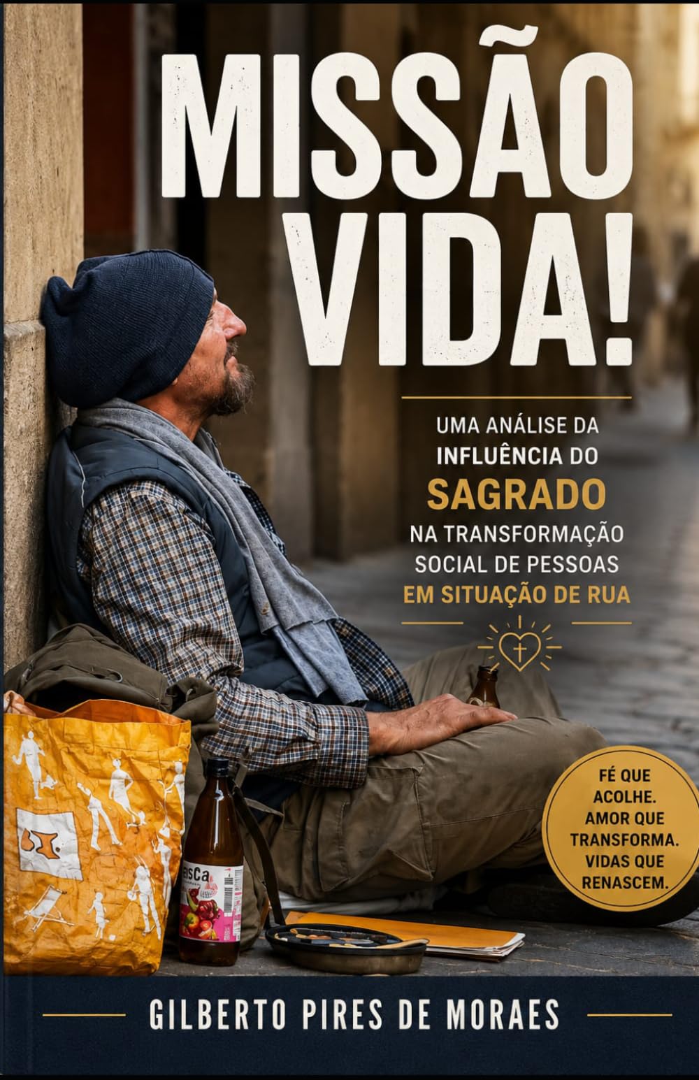 Missão Vida!: uma análise do Sagrado na transformação social de pessoas em situação de rua