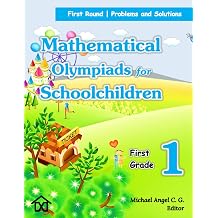 Mathematical Olympiads for Schoolchildren 1 - First Grade First Round | Problems and Solutions Mathematical Olympiads for Elementary, Middle and High School