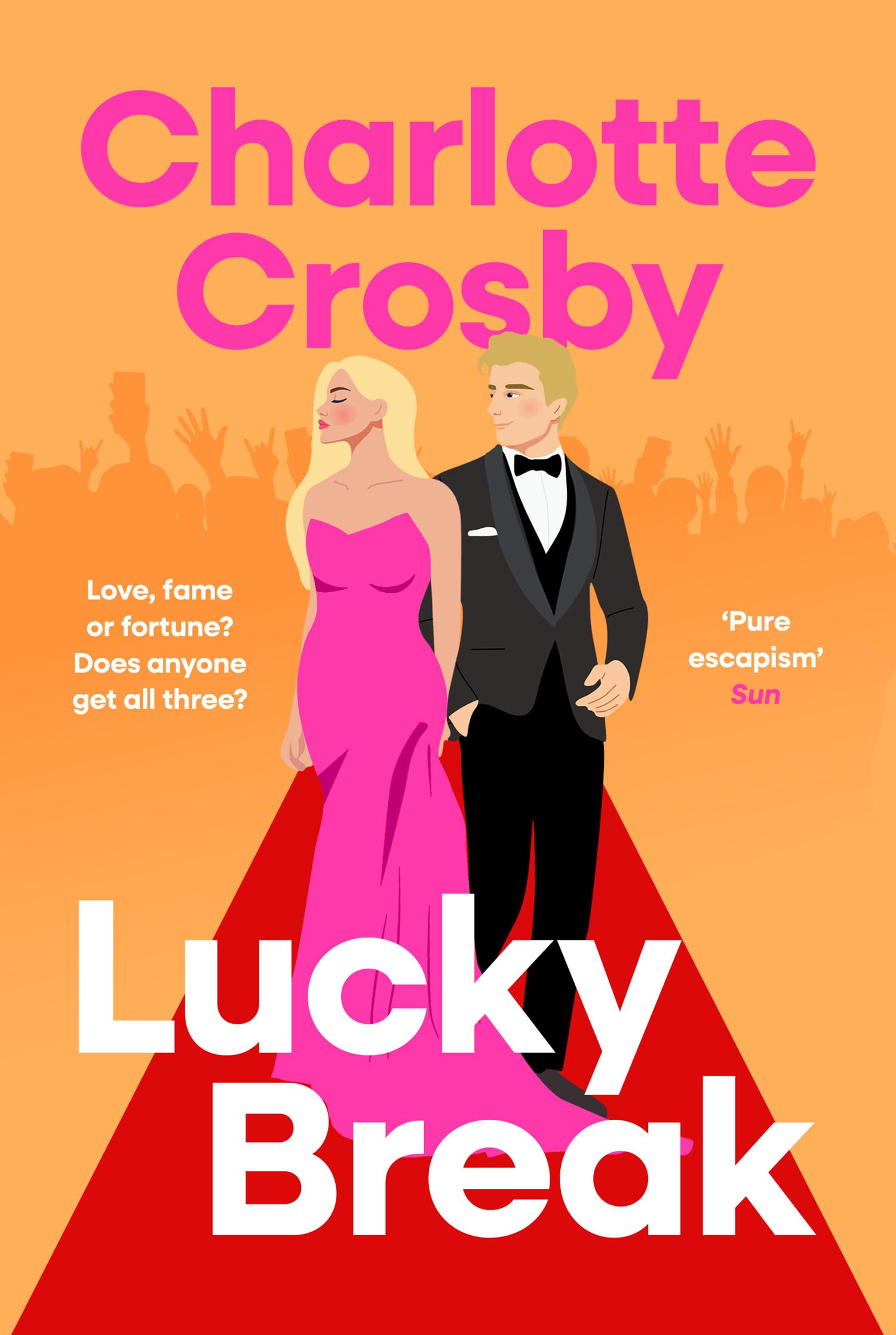 Lucky Break: The outrageous and hilarious fiction debut from the unofficial queen of the screen, Charlotte Crosby