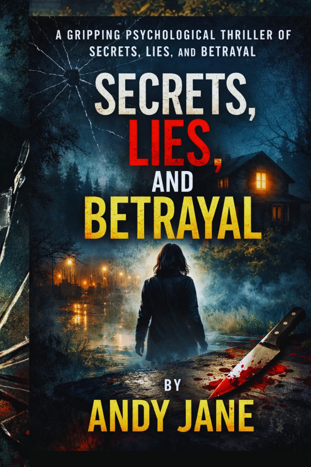 A GRIPPING PSYCHOLOGICAL THRILLER OF SECRETS, LIES, AND BETRAYAL
