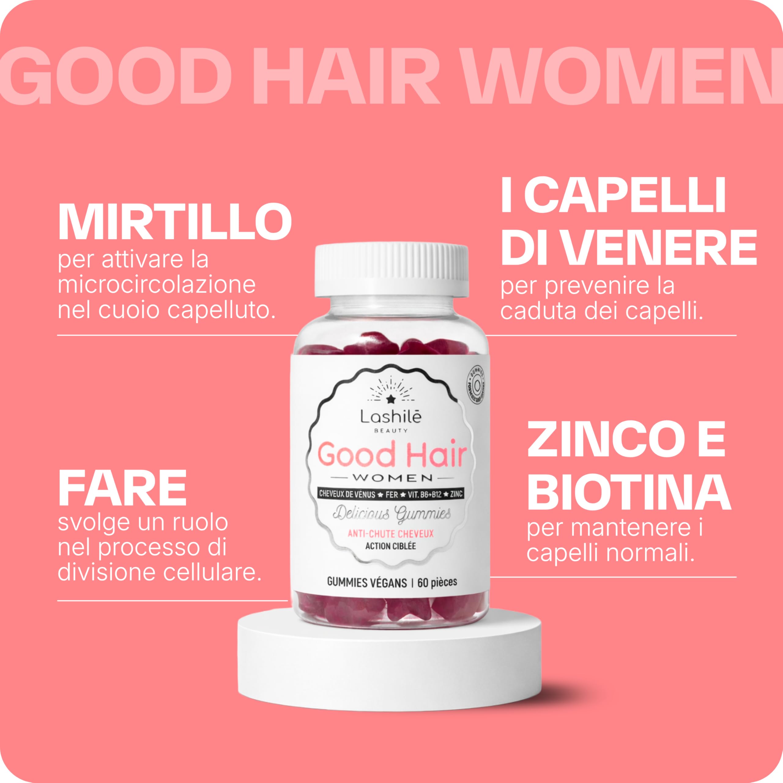 Lashilé Beauty - Integratore alimentare anti-caduta capelli - Crescita e Fortificazione capillare - Good Hair Women - Made in France - Biotina Zinco Ferro MSM Vitamine B6 - Cura 3 Mesi 180 Gummies