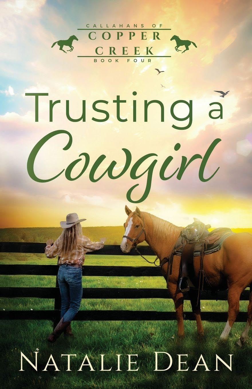 Trusting a Cowgirl: 4 (Callahans of Copper Creek)