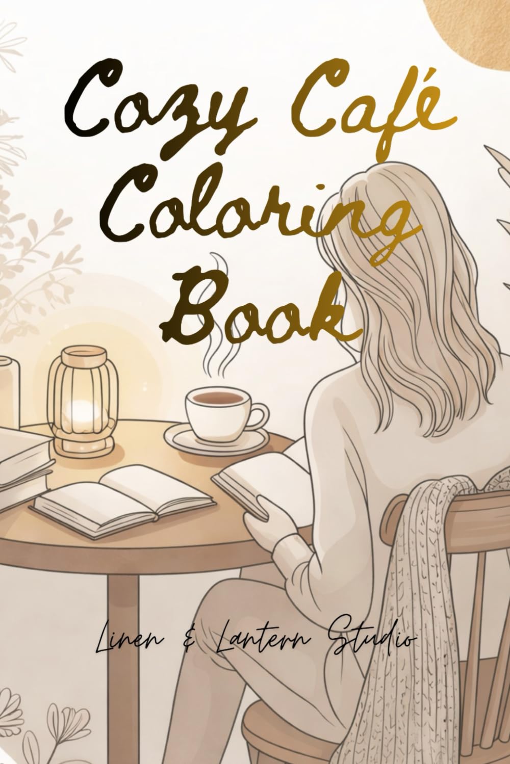 Cozy Café Moments Coloring Book: A Cozy Hygge Coloring Book for Adults and Teens Featuring Cute Relaxing Spaces, Coffee Shop Scenes and Comforting Daily Life (Quiet Moments Coloring Collection)