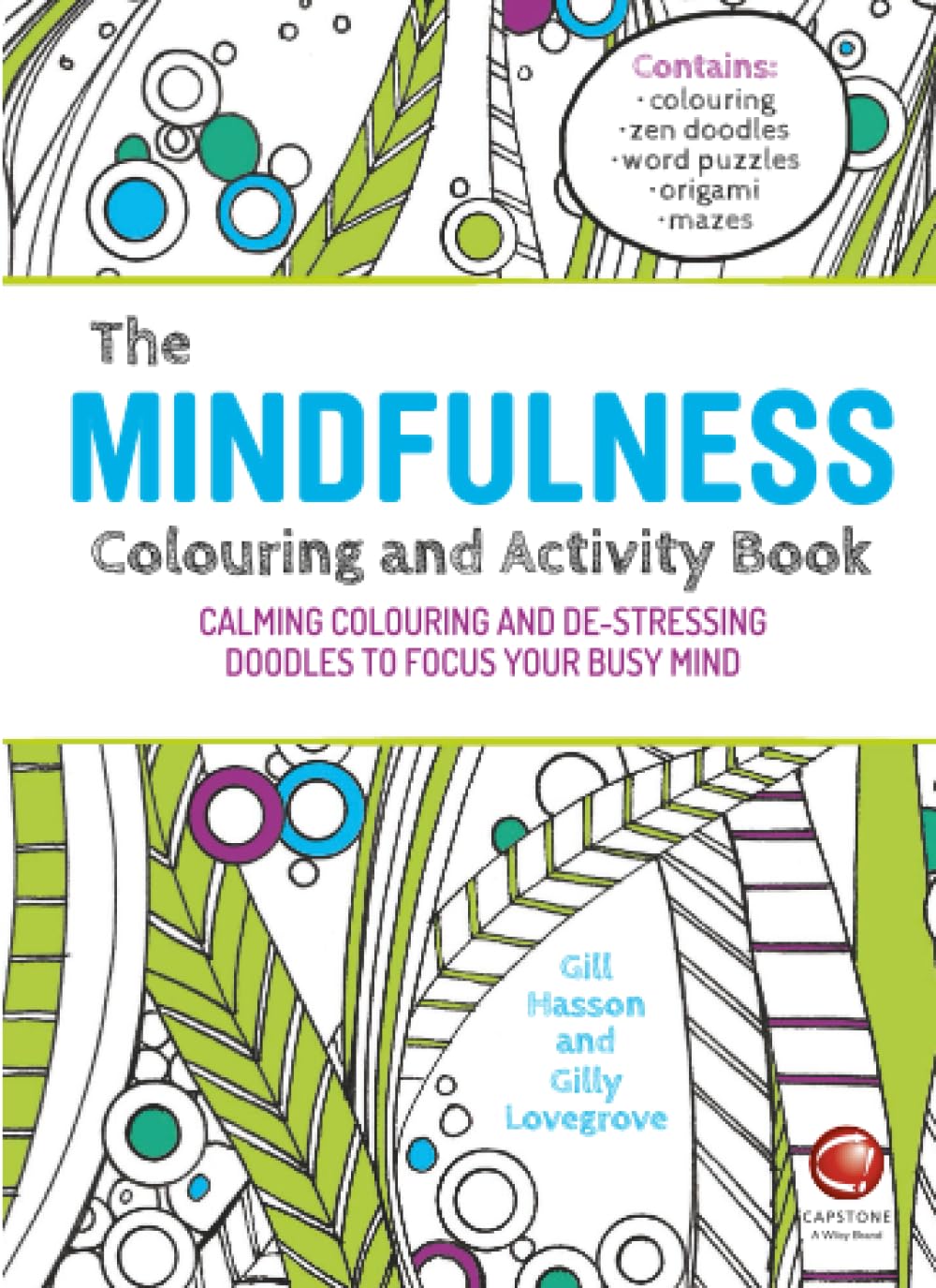 The Mindfulness Colouring and Activity Book: Calming Colouring and De-stressing Doodles to Focus Your Busy Mind