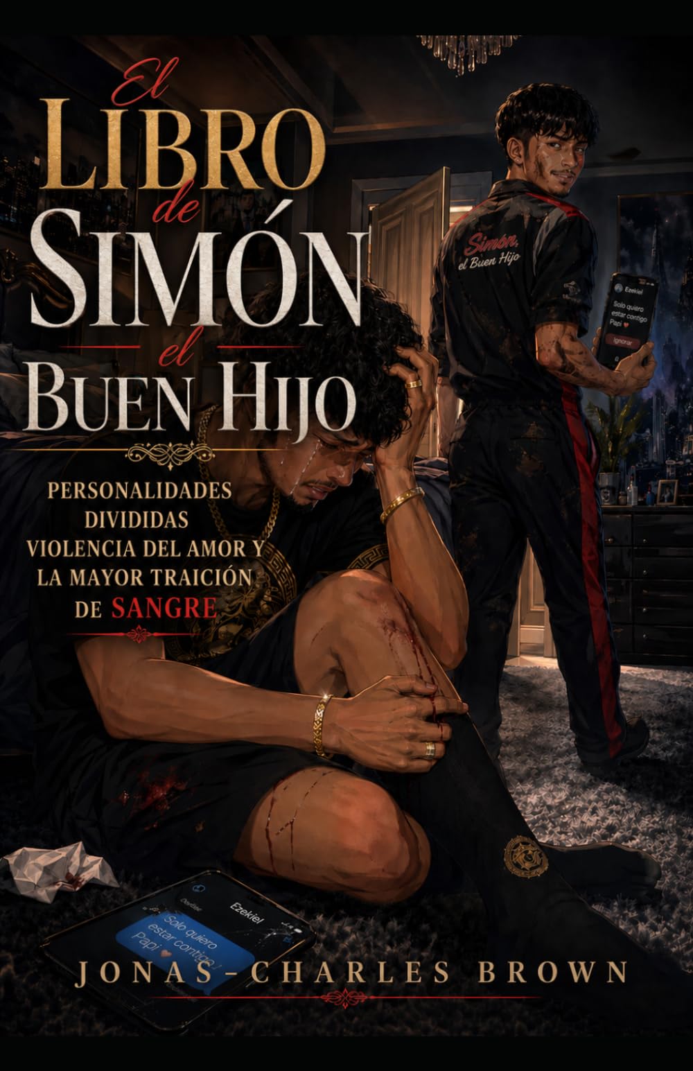El libro de Simon el buen hijo: Personalidades divididas, violencia del amor y la mayor traición de sangre