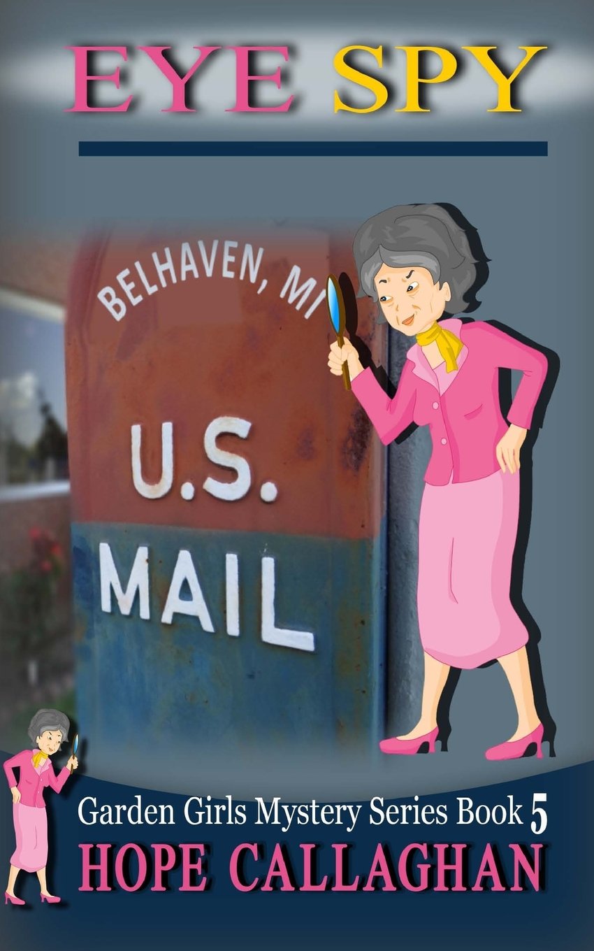 Eye Spy (Garden Girls Christian Cozy Mystery Series)