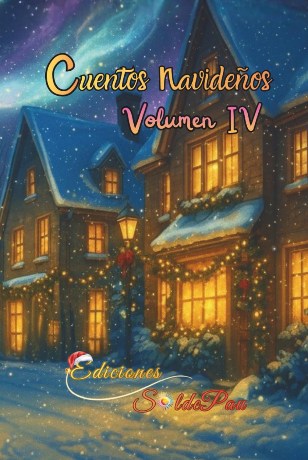 Cuentos Navideños Christmas Tales: Volumen IV