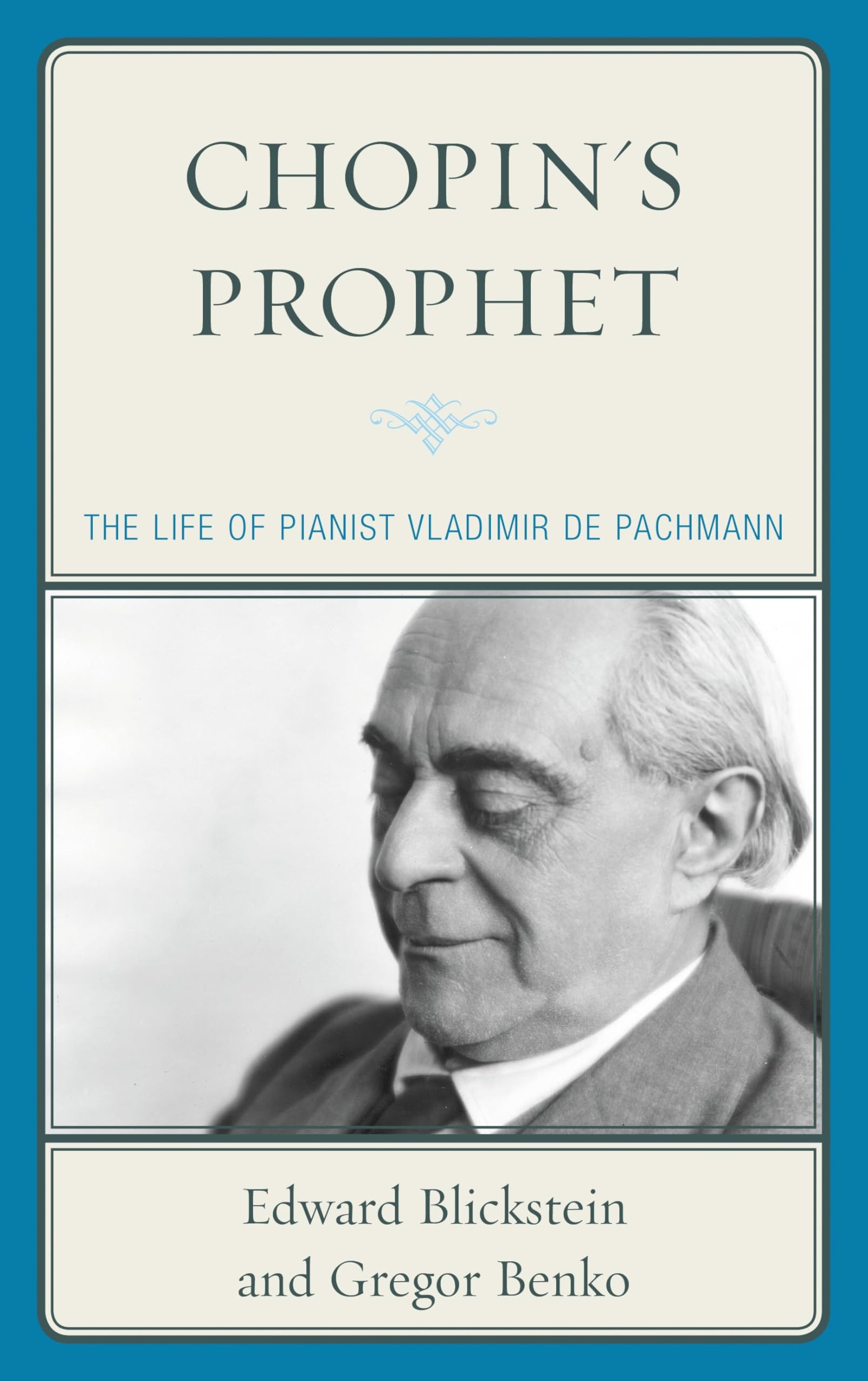 Chopin's Prophet Vladimir de Pachmann la vie d'un génie du piano