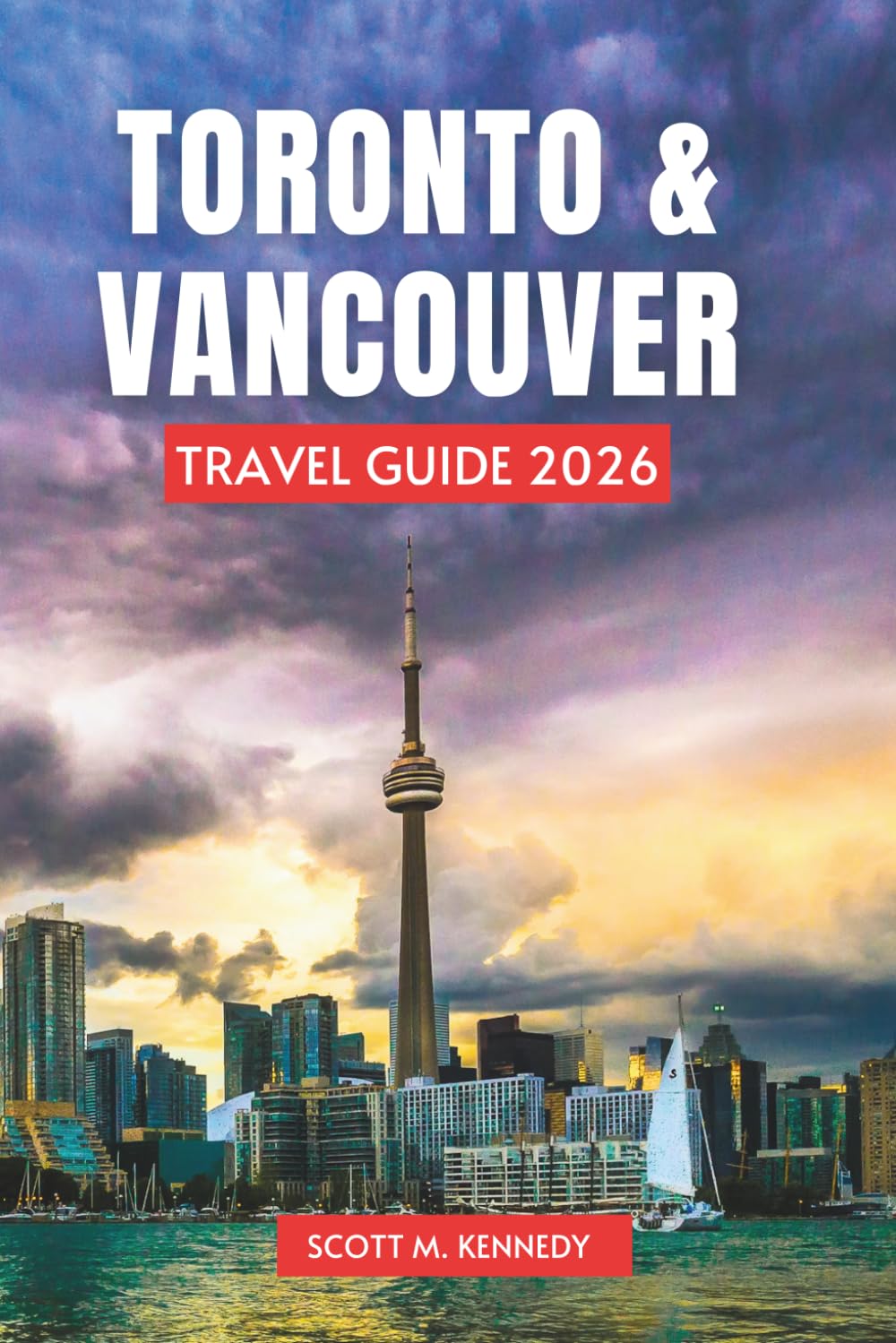 TORONTO & VANCOUVER Travel Guide 2026: Self-Guided Hikes, Waterfront Walks, Nature Escapes and Outdoor Road Trips for Couples, Families, and Solo Travelers