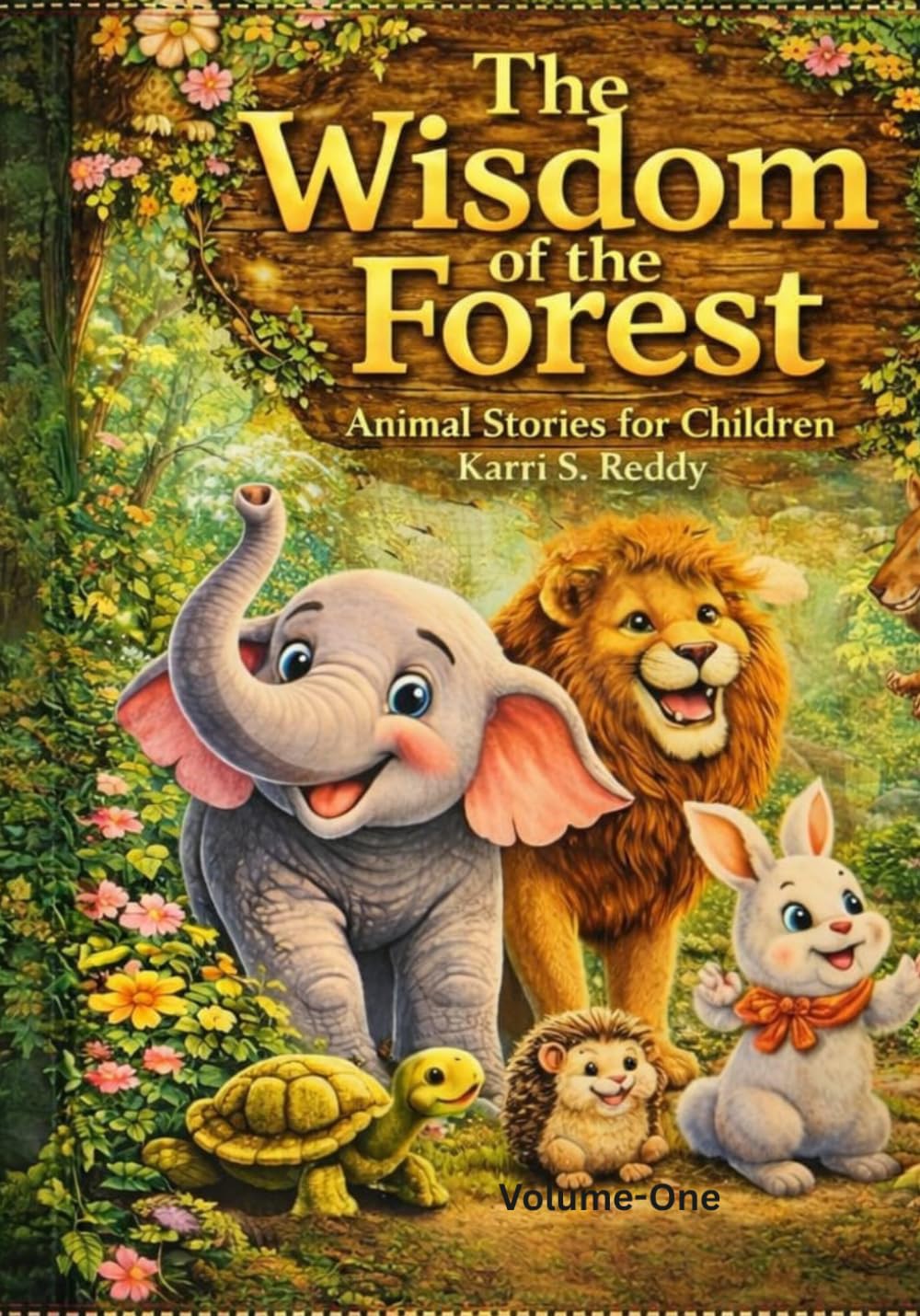 The Wisdom of the Forest Animal Stories for Children: Forest Friends Who Teach Life’s Best Values - Volume-one