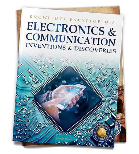 Inventions &amp; Discoveries - Electronics &amp; Communication: Knowledge Encyclopedia For Children