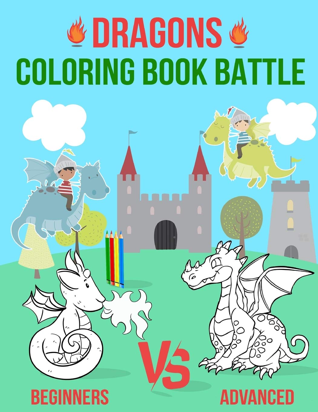 Dragons Coloring Book Battle: Dragon Coloring Book For Kids and Toddlers: Beginners, intermediate and advanced Coloring Pages in One Coloring Book!