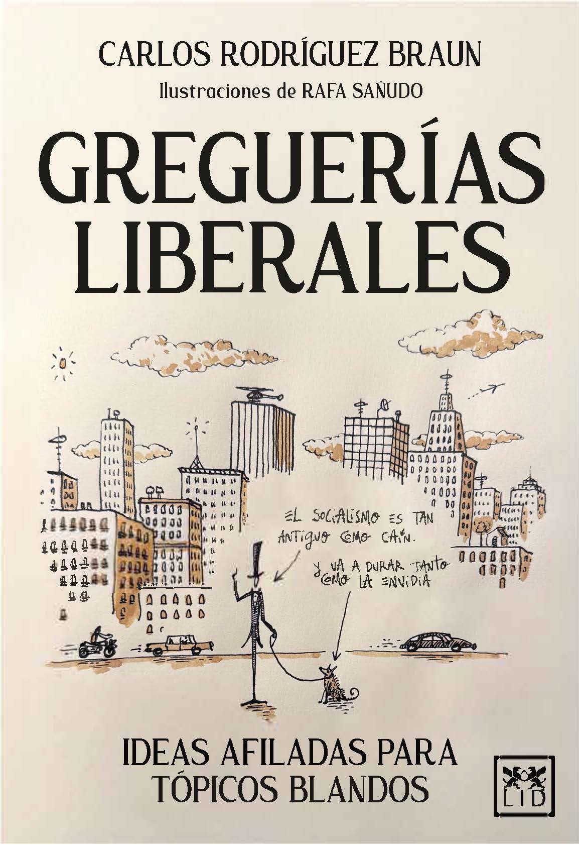 Greguerias Liberales: Ideas afiladas para tópicos blandos (Acción Empresarial)
