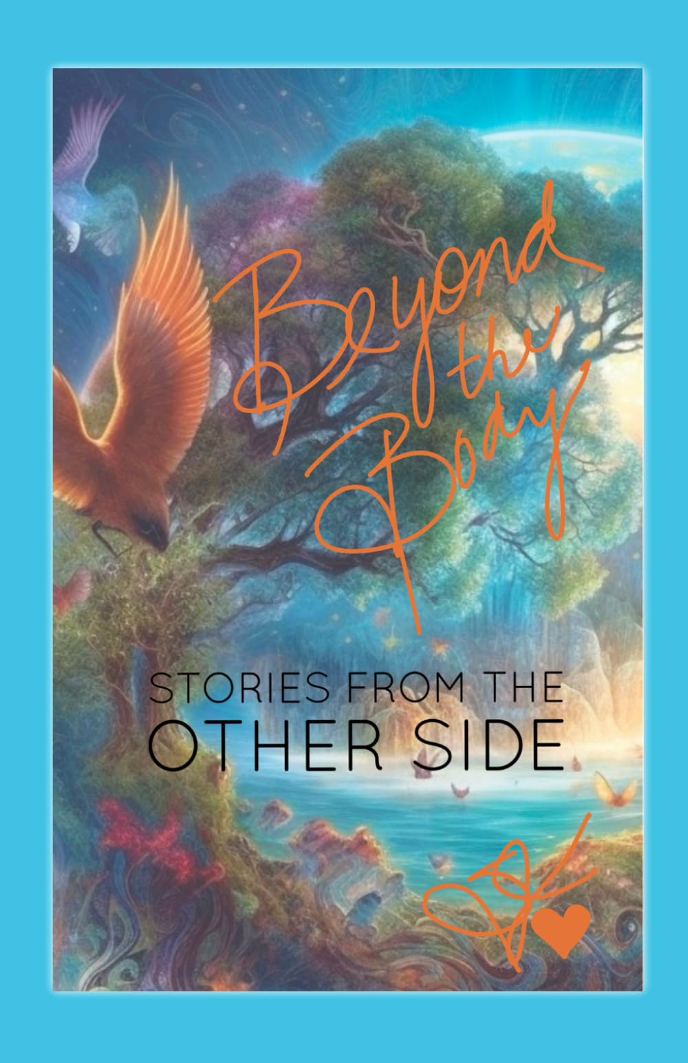 Beyond the Body: Stories from the Other Side