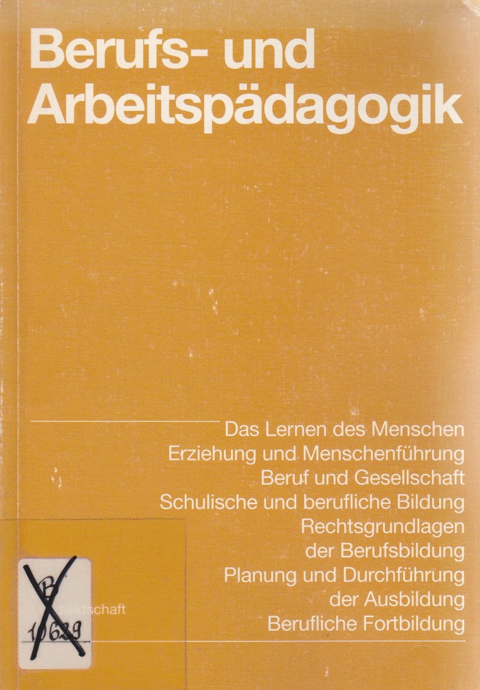 Die Landwirtschaft. Lehrbuch für die landwirtschaftlichen Fachschulen, für Betriebsleiter und Meister: Die Landwirtschaft, 6 Bde., Bd.5, Berufs- und Arbeitspädagogik