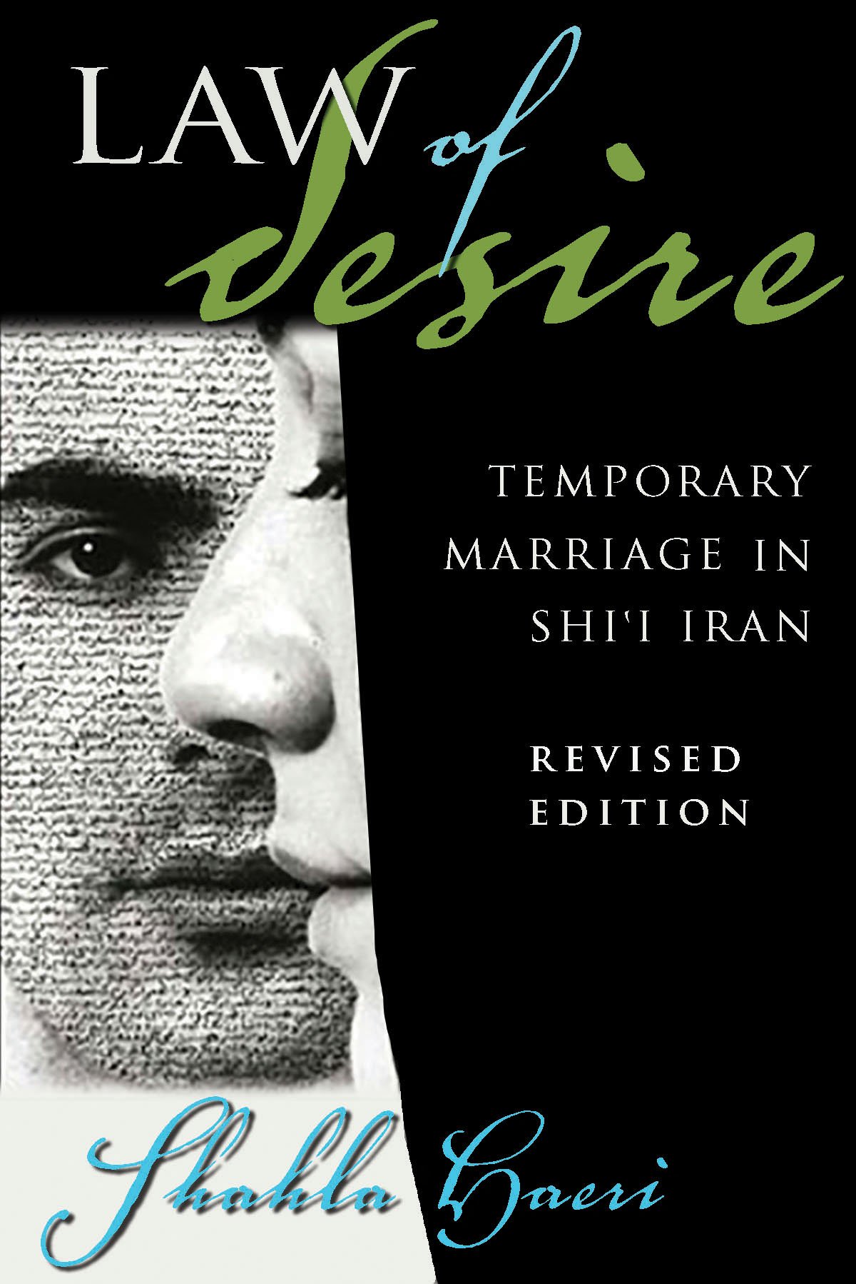 Law of Desire: Temporary Marriage in Shi’i Iran, Revised Edition (Contemporary Issues in the Middle East)