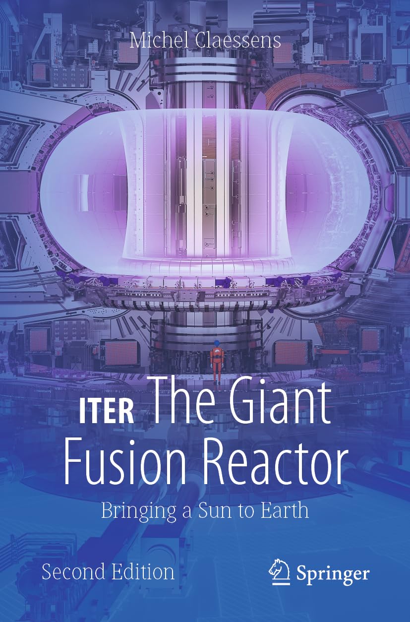 ITER: The Giant Fusion Reactor: Bringing a Sun to Earth (Copernicus Books)