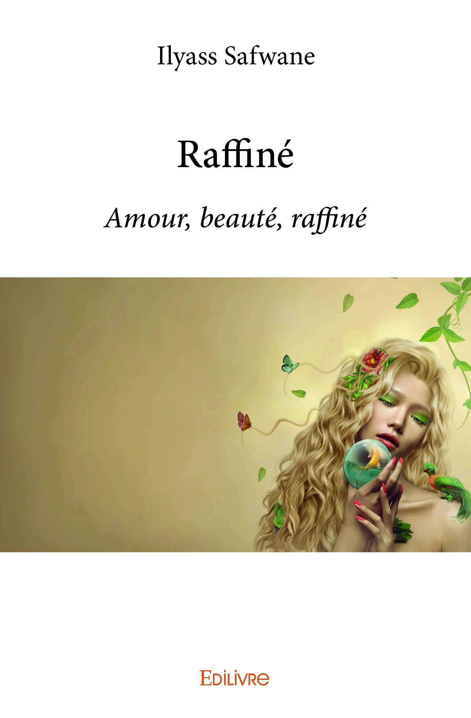 Raffiné: Amour, beauté, raffiné