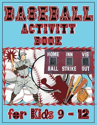 Baseball Activity Book For Kids 9 – 12: Word &amp; Number Searches, Wordoku, T-F, Crosswords, Cryptograms, Mazes, Matching, Would You Rather, ... Picture &amp; Sequence Puzzles , Riddles &amp; More