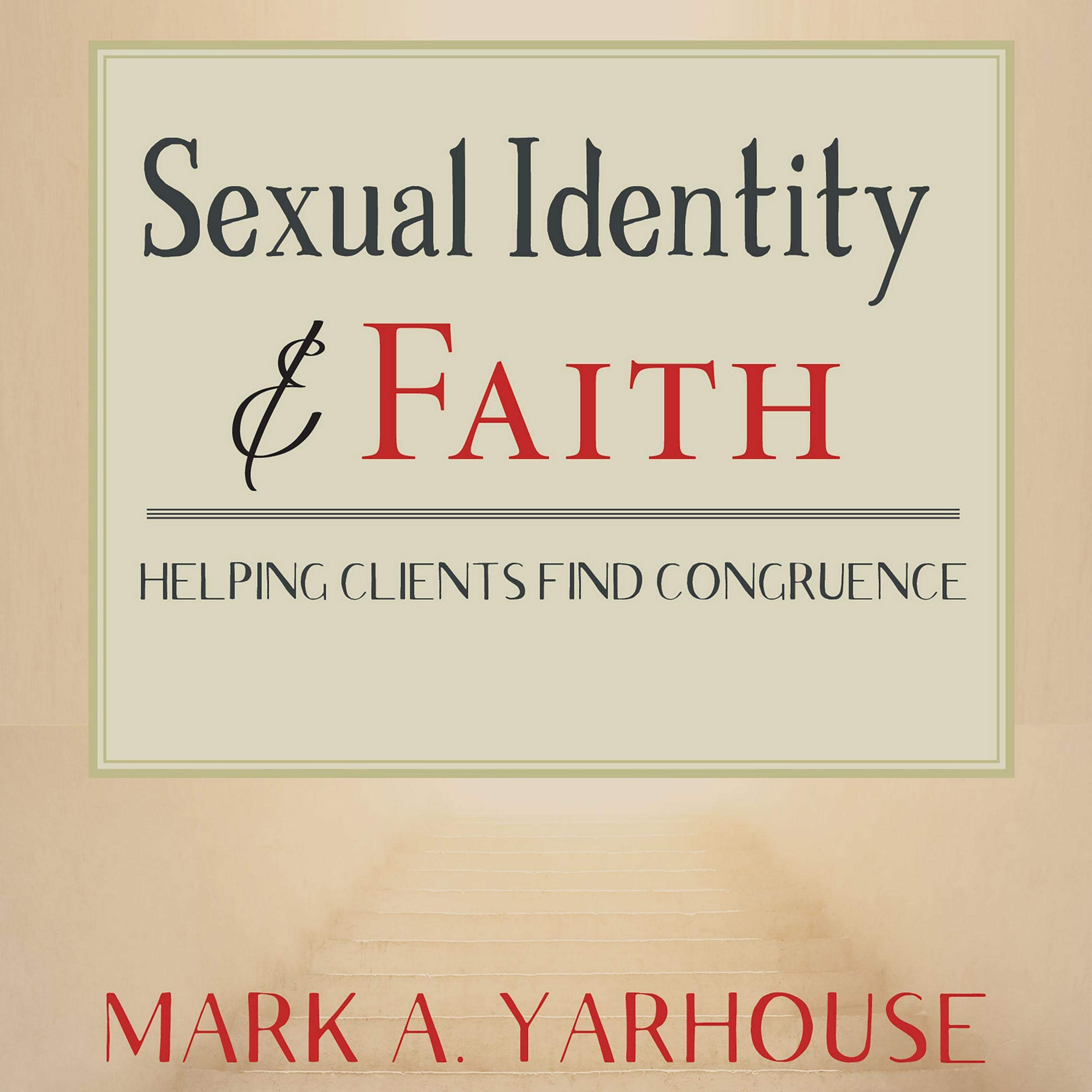 Sexual Identity and Faith: Helping Clients Find Congruence