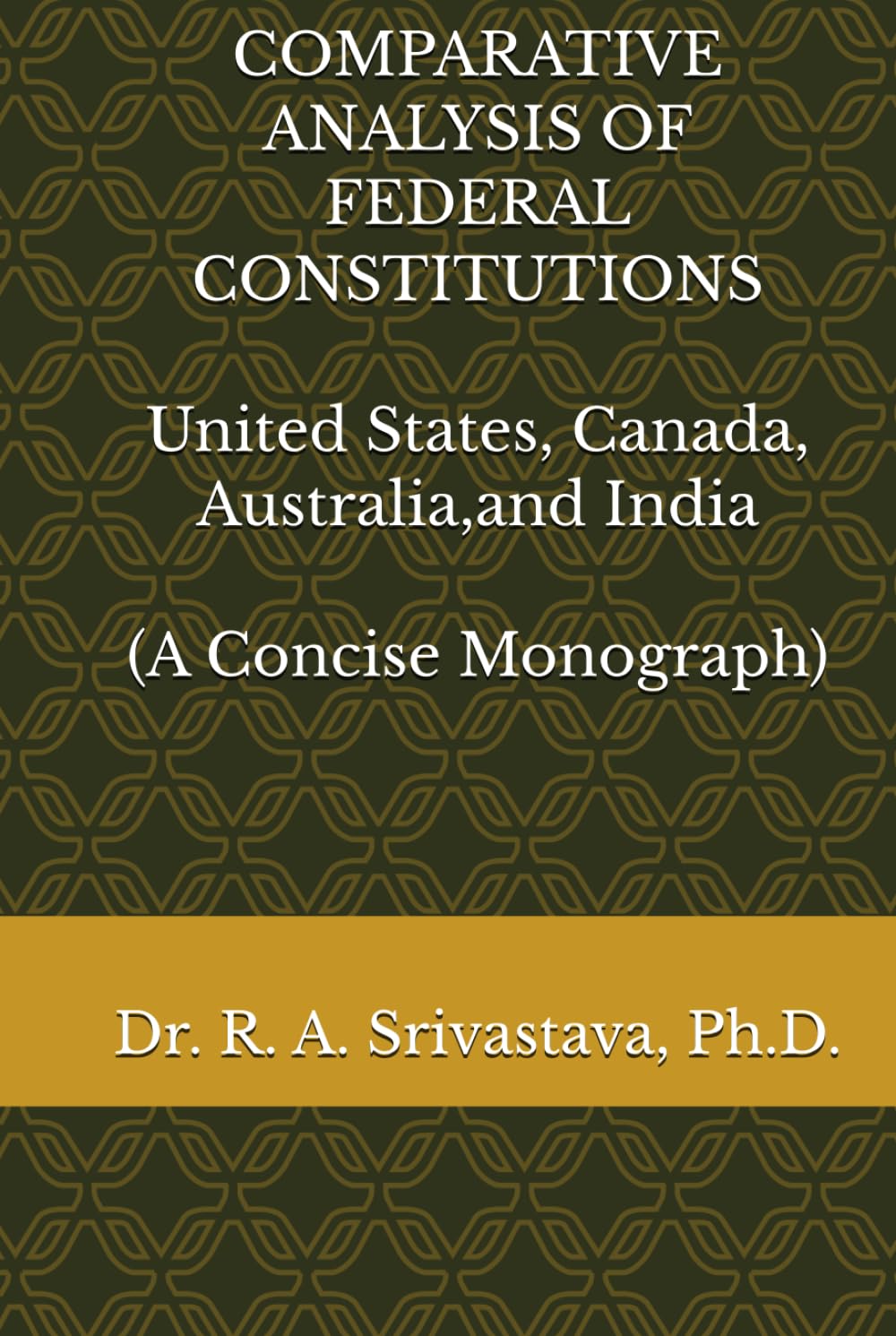 Comparative Analysis of Federal Constitutions: USA, Canada, Australia, India