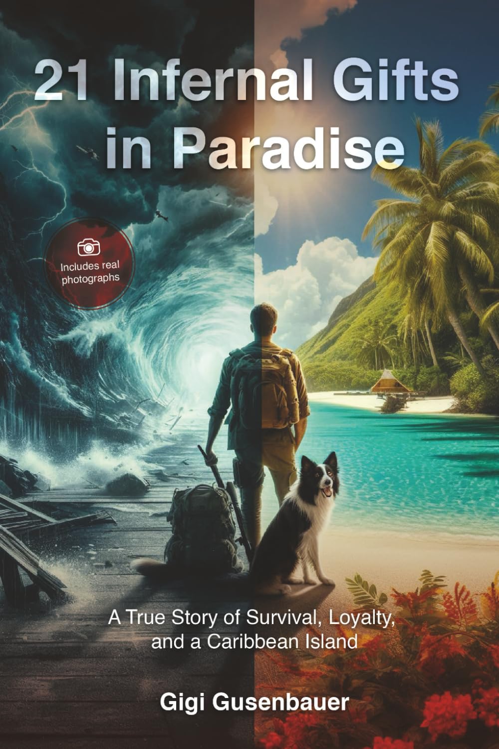 21 Infernal Gifts in Paradise: A True Story of Survival, Loyalty, and a Caribbean Island