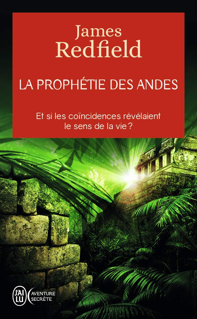 J'AI LU La prophétie des Andes: Et si les coincidences révélaient le sens de la vi