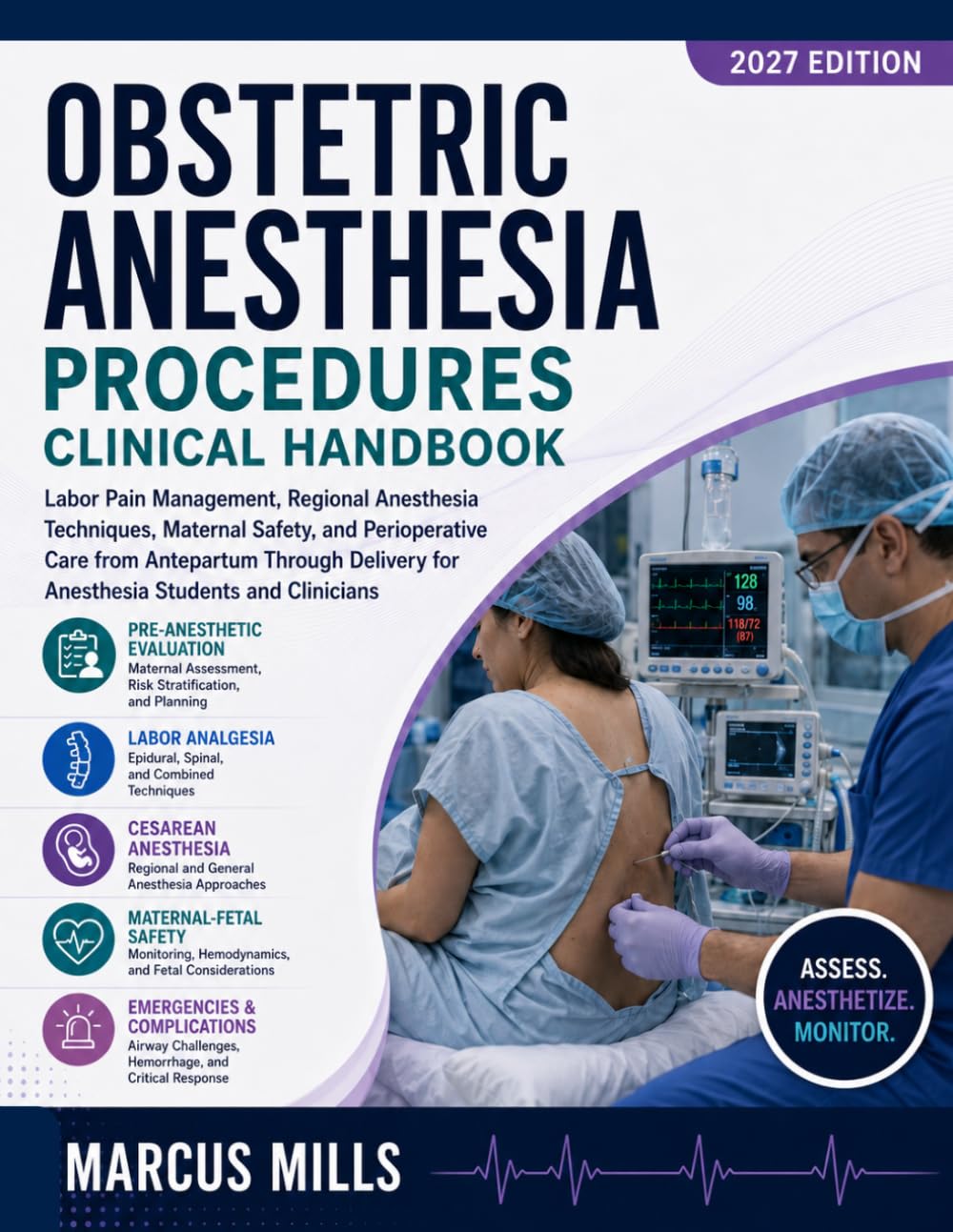 OBSTETRIC ANESTHESIA PROCEDURES CLINICAL HANDBOOK: Labor Pain Management, Regional Anesthesia Techniques, Maternal Safety, and Perioperative Care from ... for Anesthesia Students and Clinicians