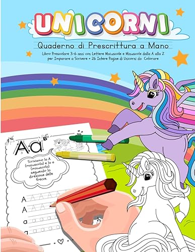 Unicorni quaderno di prescrittura a mano: Quaderno di prescrittura a mano - Libro Prescolare 3-6 anni con lettere da tracciare per Imparare a Scrivere e 26 Intere Pagine di Unicorni da Colorare