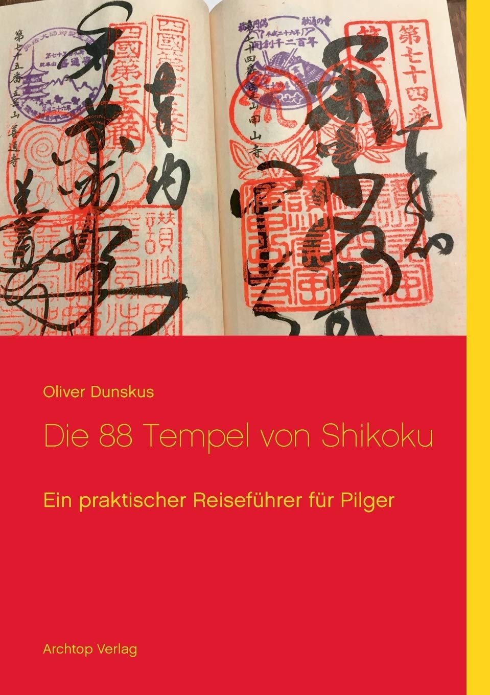 Die 88 Tempel von Shikoku: Ein praktischer Reiseführer für Pilger