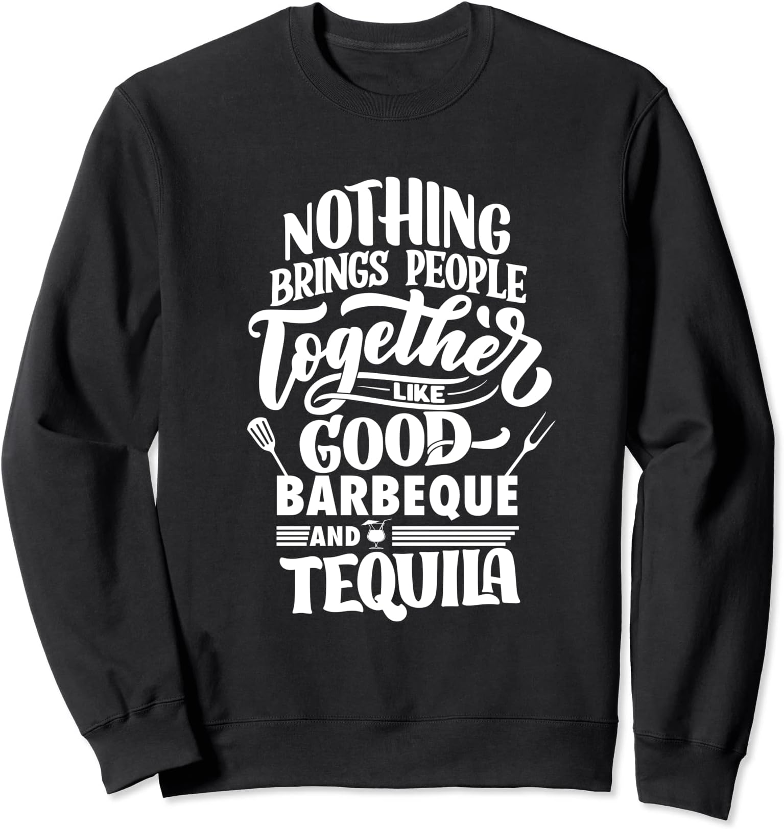 Funny Barbeque And Tequila Shots Tequila Sweatshirt