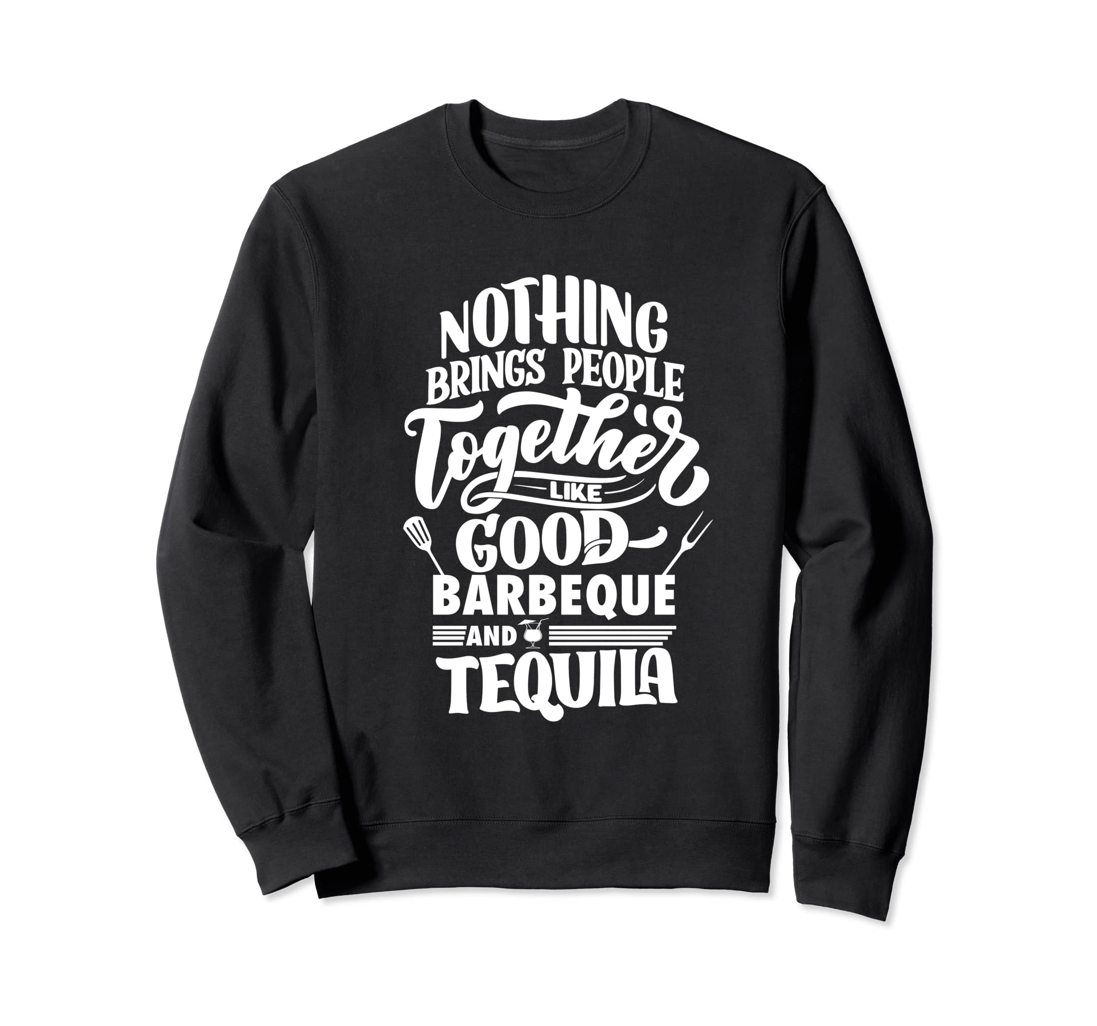 Funny Barbeque And Tequila Shots Tequila Sweatshirt