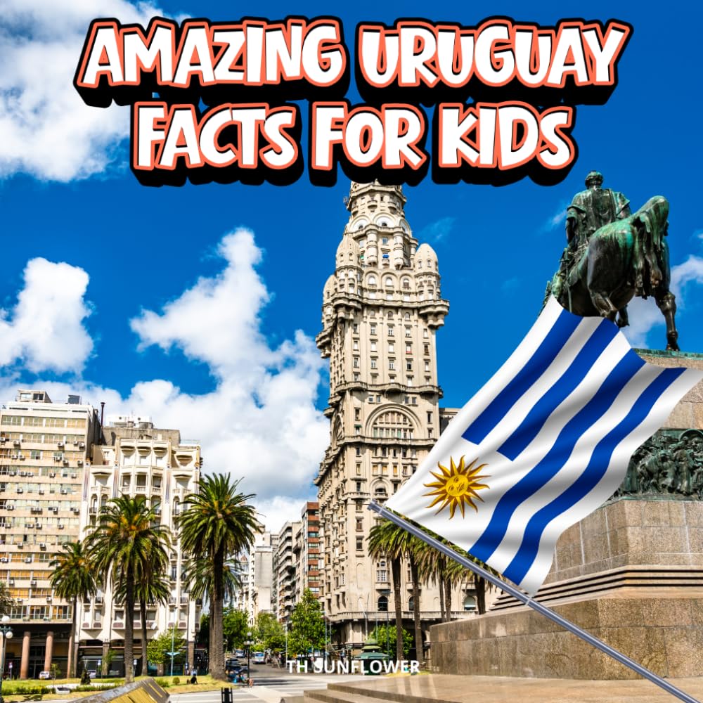 Amazing Uruguay Facts for Kids: A Fun Travel and Learning Book with Color Photos About Uruguay's Beaches, Montevideo, Gauchos, Animals, Food, Colonial ... Explorers (Amazing World Facts for Kids)