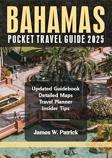 BAHAMAS POCKET TRAVEL GUIDE 2025 (Cityscape Chronicles Book 72)