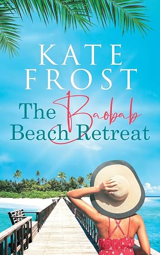 The Baobab Beach Retreat: (A Romantic Escape Book 1)