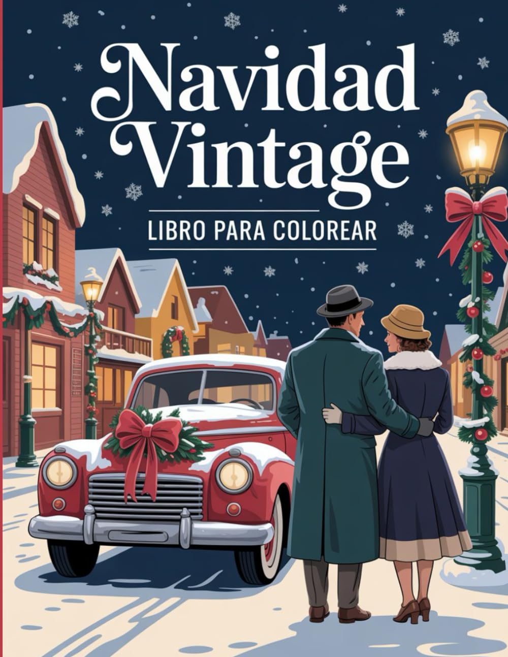 Navidad Vintage Libro para Colorear: 50 Escenas Invernales y Navideñas en Estilo Vintage para Colorear
