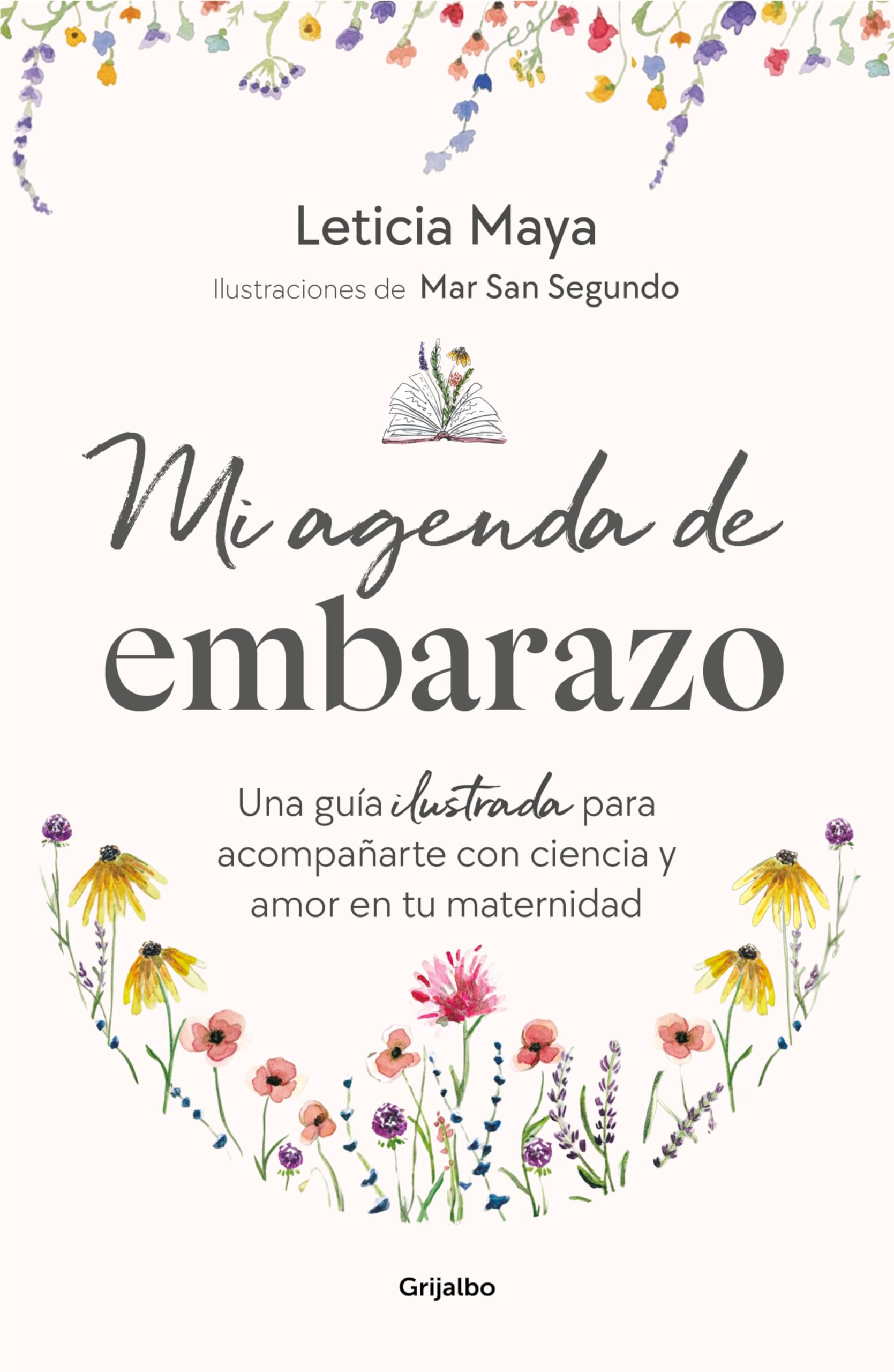 Mi agenda de embarazo: Una guía ilustrada para acompañarte con ciencia y amor en tu maternidad (Embarazo, bebé y crianza)