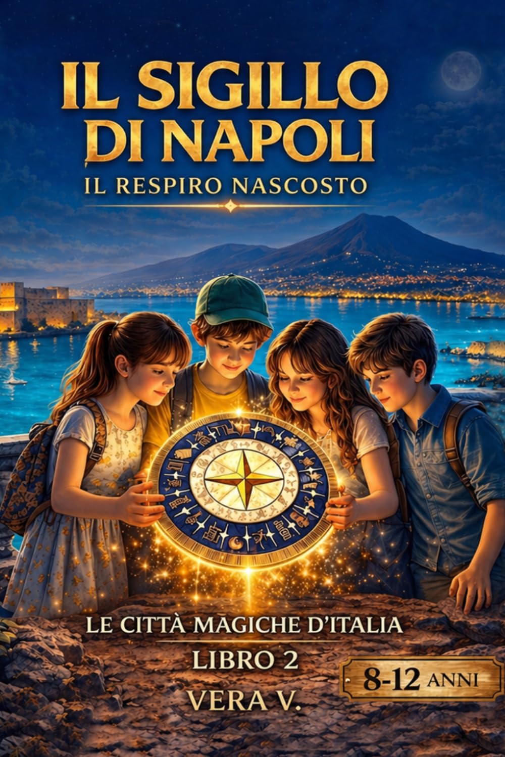 IL SIGILLO DI NAPOLI: Il respiro nascosto (Le Città Magiche d’Italia)
