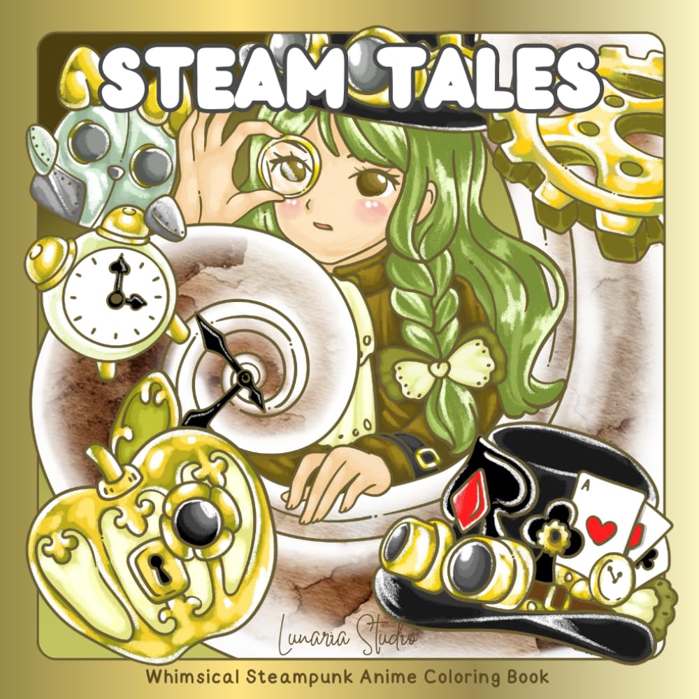 Steam Tales: Whimsical Steampunk Anime Coloring Book (Lunaria Anime Universe)