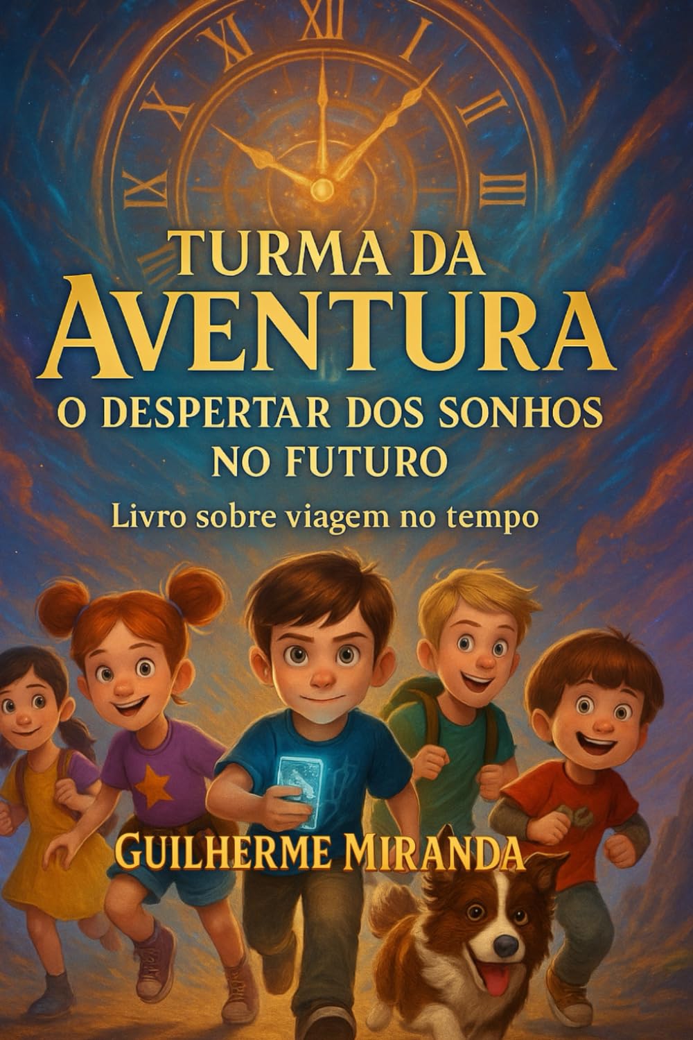 Livro sobre viagem no tempo: Turma da Aventura: O Despertar dos Sonhos no Futuro (Turma da Aventura: Viajantes do Tempo)