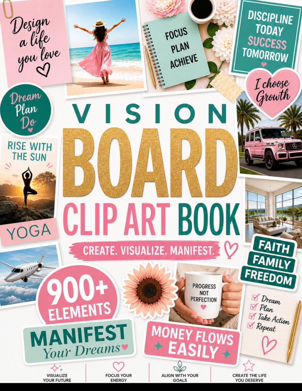 Vision Board Clip Art Book: 900+ Powerful Pictures, Quotes, Words & Affirmations to Create Dream Boards