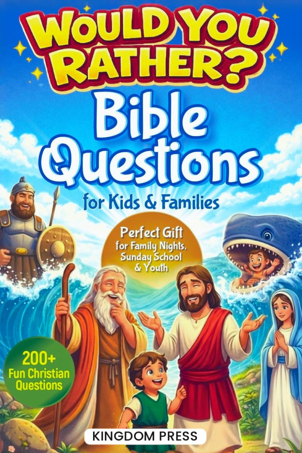 Would You Rather Bible Questions For Kids & Families: 200+ Fun Christian Questions (Perfect Gift For Family Nights, Sunday School & Youth)
