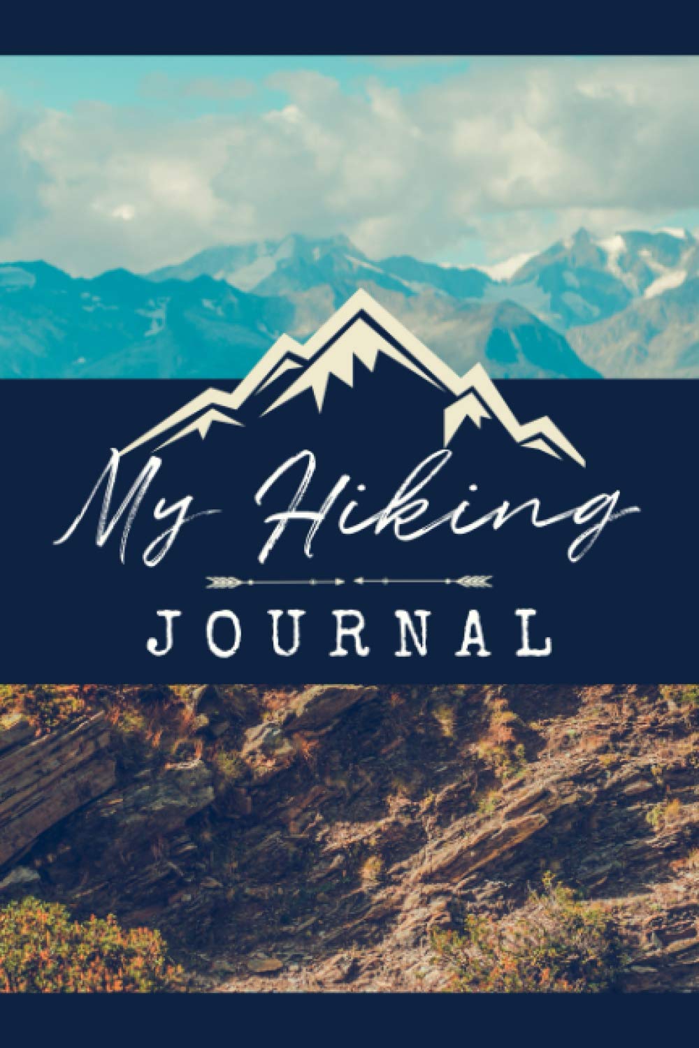 My Hiking Journal | Trail Log Book to Keep Track of Your Trekking, Mountaineering & Camping Experiences | Reference Notebook / Diary for Adventure Notes & Details