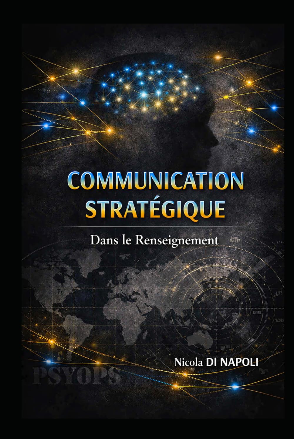 COMMUNICATION STRATÉGIQUE: Dans le Renseignement (Manuels de Renseignement et de Contre-espionnage)