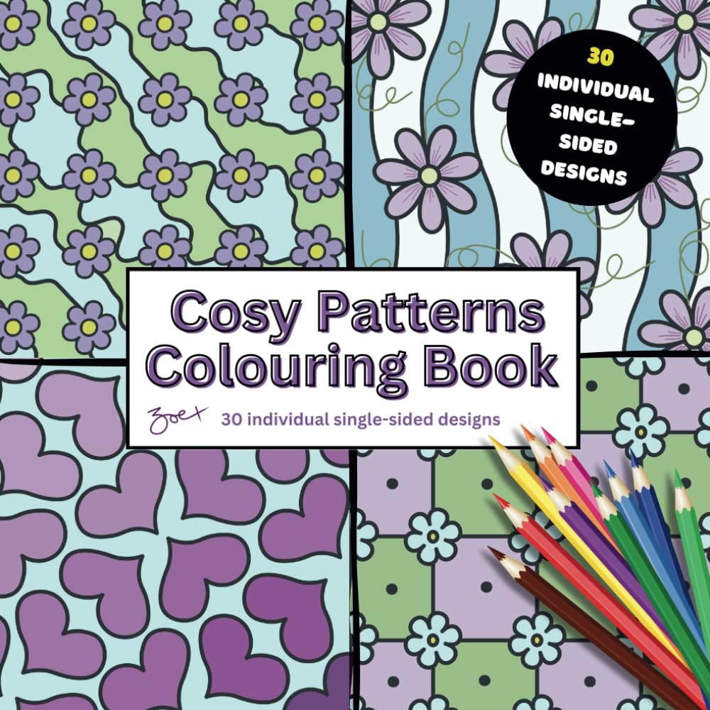 Cosy Patterns Colouring Book: 30 Single-Sided Easy Bold Patterns to Help You Relax.