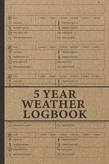 5 Year Weather Logbook: Chronicle The Weather Every Day For Five Years: Weather Notebook - Diary for Daily Tracking - 6x9 inch - 370 pages