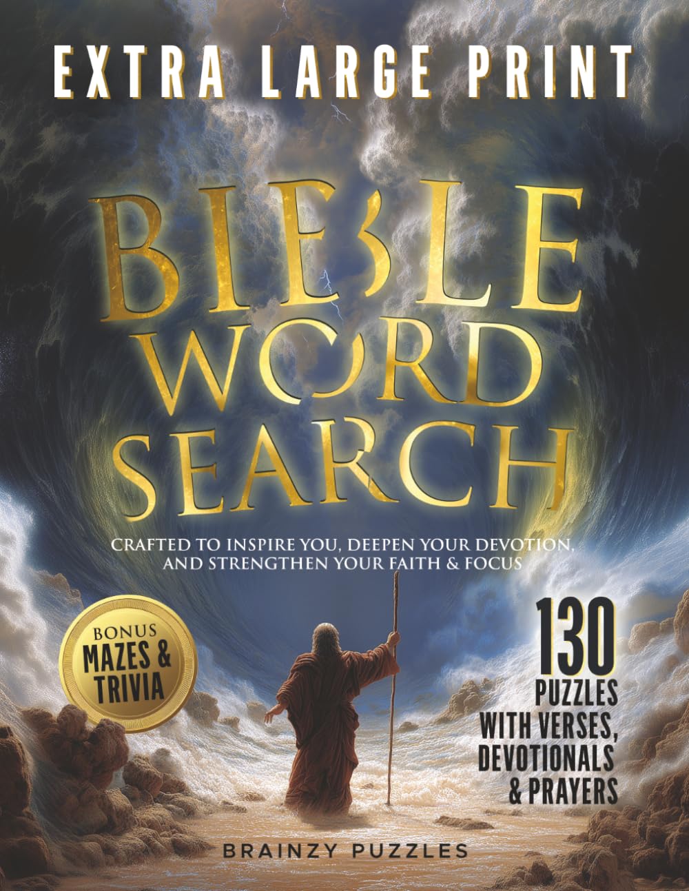 Bible Word Search Extra Large Print: 130 Puzzles With Verses, Devotionals & Prayers - Bonus Bible Themed Mazes & Trivia — Crafted to Inspire You, ... & Focus (Brainzy Puzzles - Wordsearches)